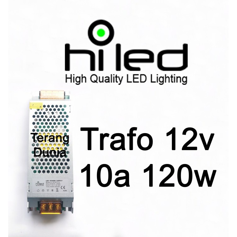 Trafo Hiled 10A 120W 12V Trafo Hiled 12V 10A Power Supply Hiled 12V 10A Hiled