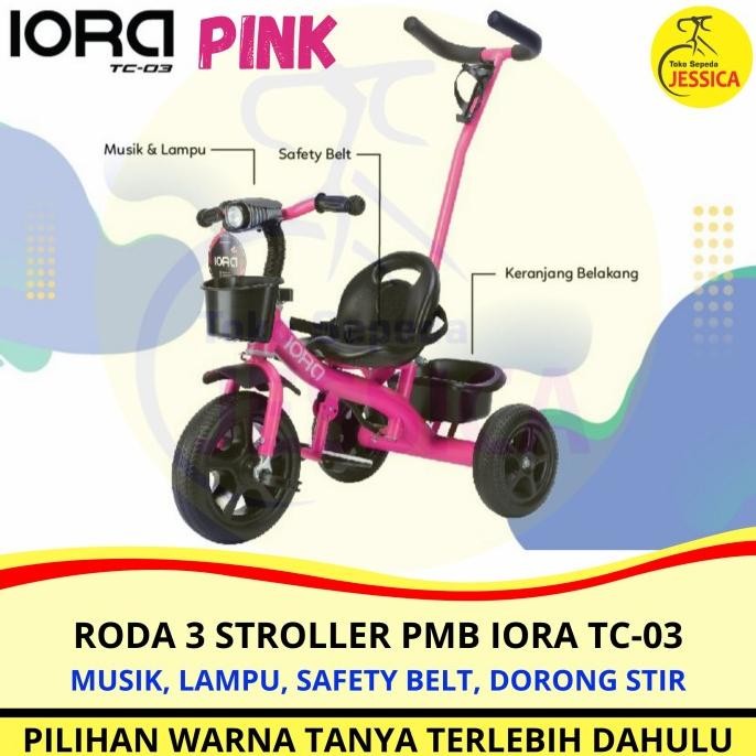 Sepeda Anak Roda 3 (Tiga) Tricycle Stroller PMB IORA TC03 - IORA TC 03