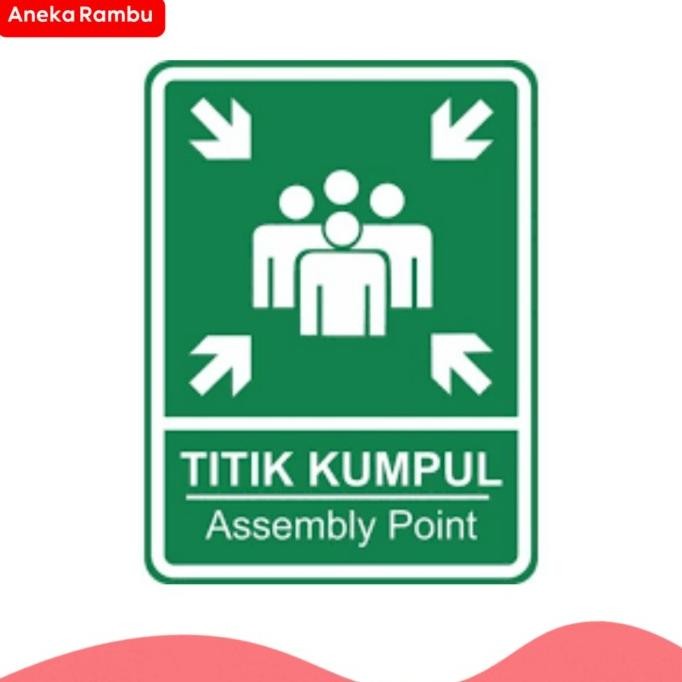 

Promo Rambu Assembly Point / Titik Kumpul. Ukuran 50X70Cm.