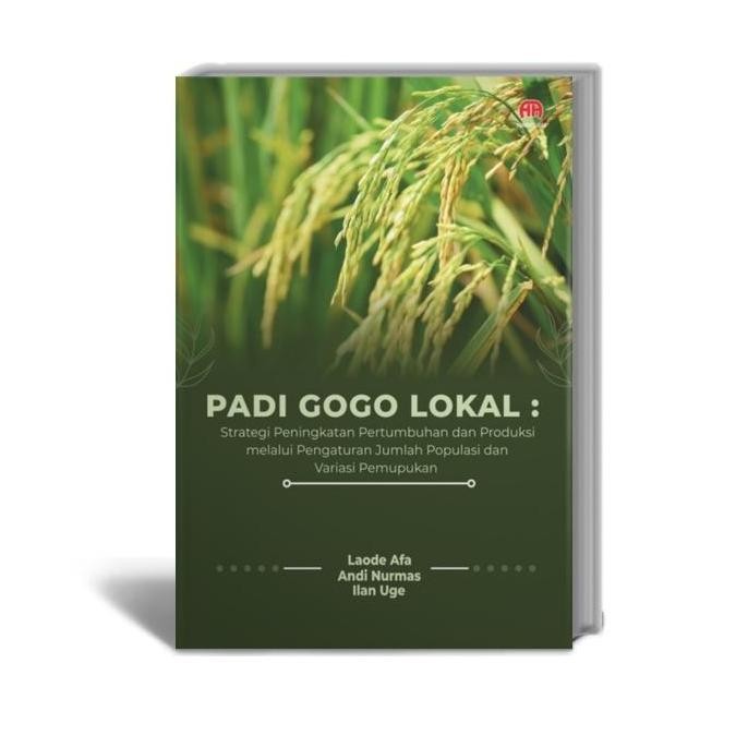 

Terlaris Padi Gogo Lokal : Strategi Peningkatan Pertumbuhan Dan Produksi Melalui Pengaturan Jumlah Populasi Dan Variasi Pemupukan