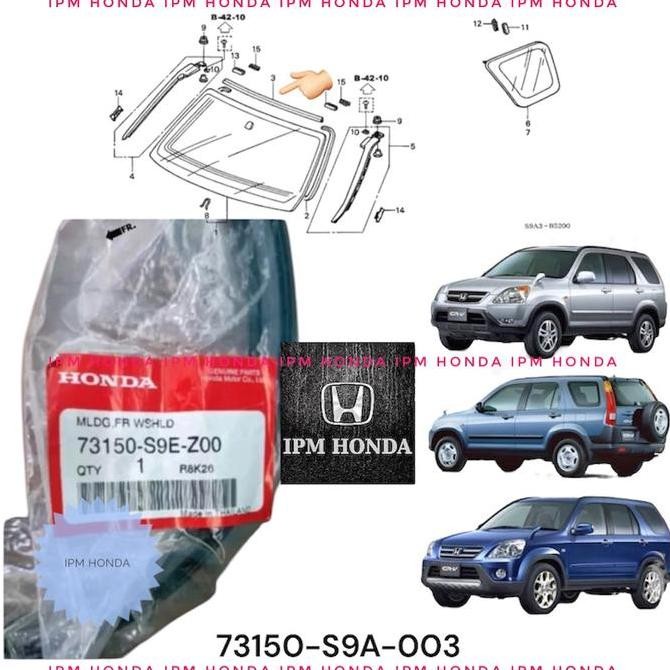 73150 S9A / S9E Moulding Front Windshield Karet List Lys Lis Kaca Besar Depan Honda CRV GEN 2 RD4 RD