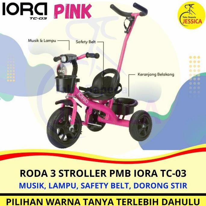 Sepeda Anak Roda 3 (Tiga) Tricycle Stroller Pmb Iora Tc03 - Iora Tc 03