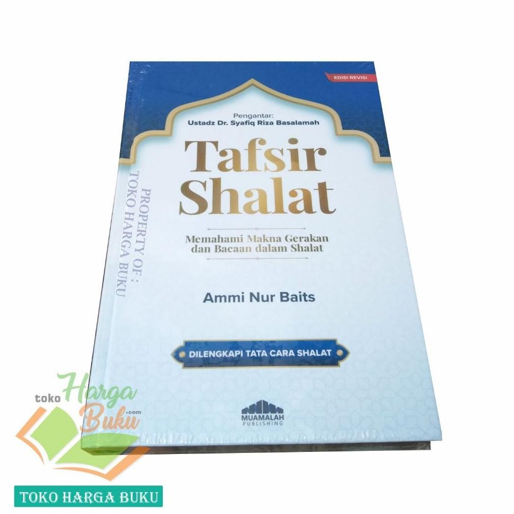 JH8 Tafsir Shalat Memahami Makna Gerakan & Bacaan dalam Sholat Karya Ustadz Ammi Nur Baits Pengantar