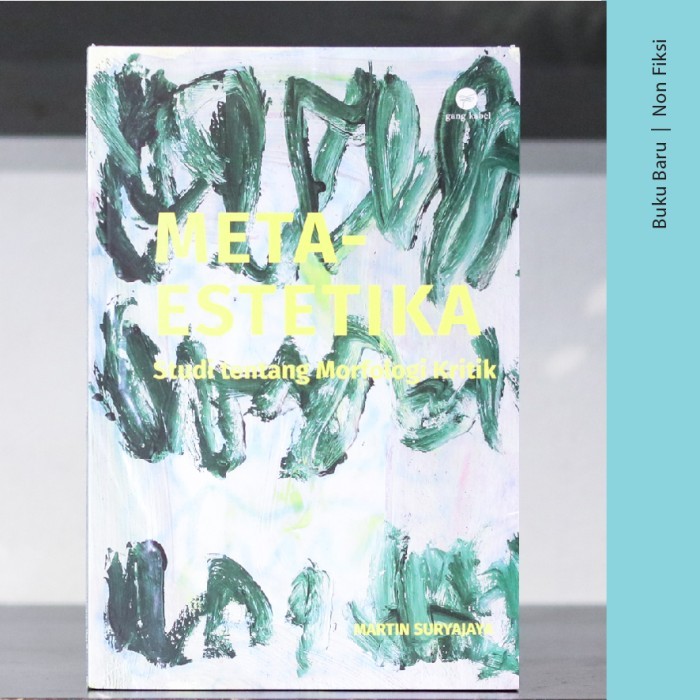 PROMO Buku Meta-Estetika: Studi Tentang Morfologi Kritik - Martin Suryajaya