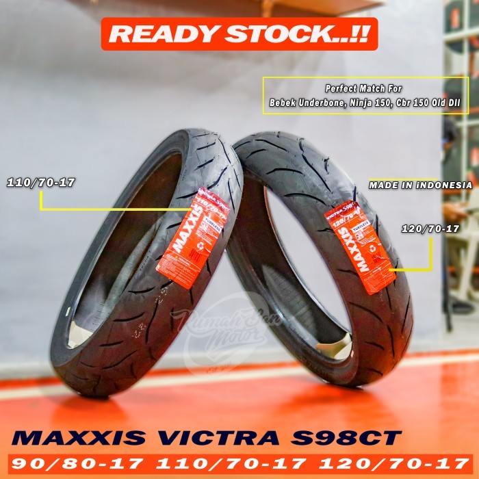 MAXXIS VICTRA S98CT 90/80-17 110/70-17 120/70-17 BAN MOTOR BEBEK UNDERBONE CBR 150 OLD, NINJA 150RR