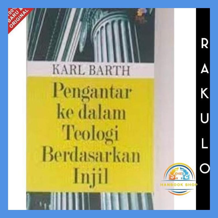 BUKU PENGANTAR KE DALAM TEOLOGI BERDASARKAN INJIL - KARL BARTH