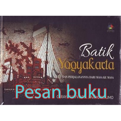 

TERBARU! Buku Batik Yogyakarta Dan Perjalanan Dari Masa Ke Masa