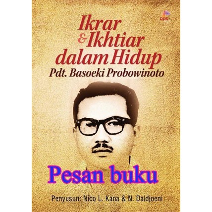 

HOT SALE! Buku IKRAR DAN IKHTIAR DALAM HIDUP PENDETA BASOEKI PROBOWIN