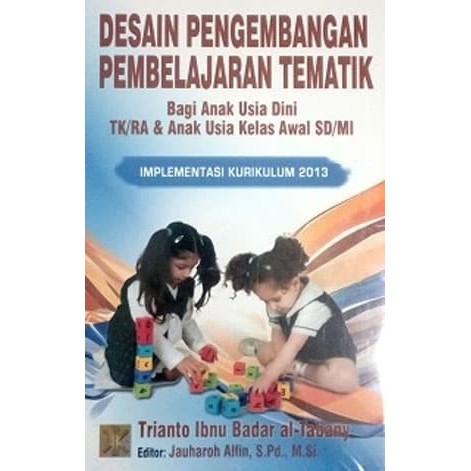 

TERLARIS! Buku Desain Pengembangan Pembelajaran Tematik: Bagi Anak Usia Dini
