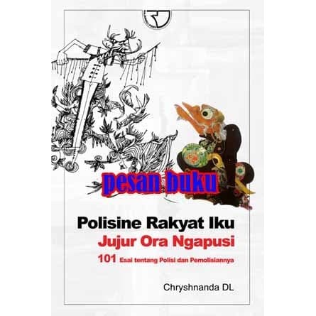 

Buku Polisine Rakyat Iku Ilmu Jujur Ora Ngapusi Chryshnanda