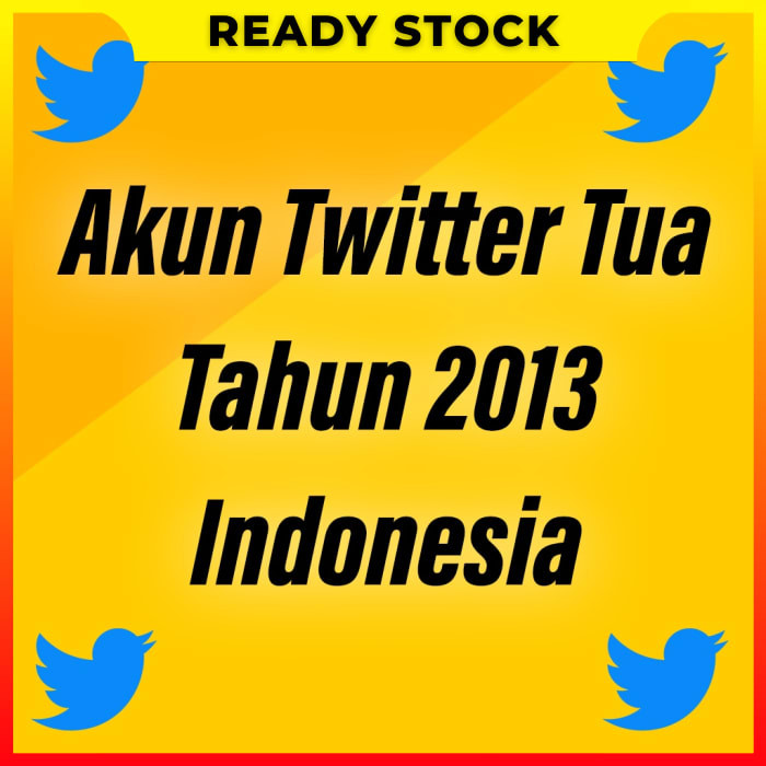 As Termurah Akun Twitter Tua Tahun 2013 Indonesia Bergaransi Proses Cepat