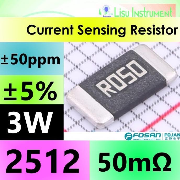 Update (5) 50m 2512 3W 5% 50ppm/C Current Sensing Shunt Resistor R050 0.05R 50mR FOJAN FPM253WJR050T