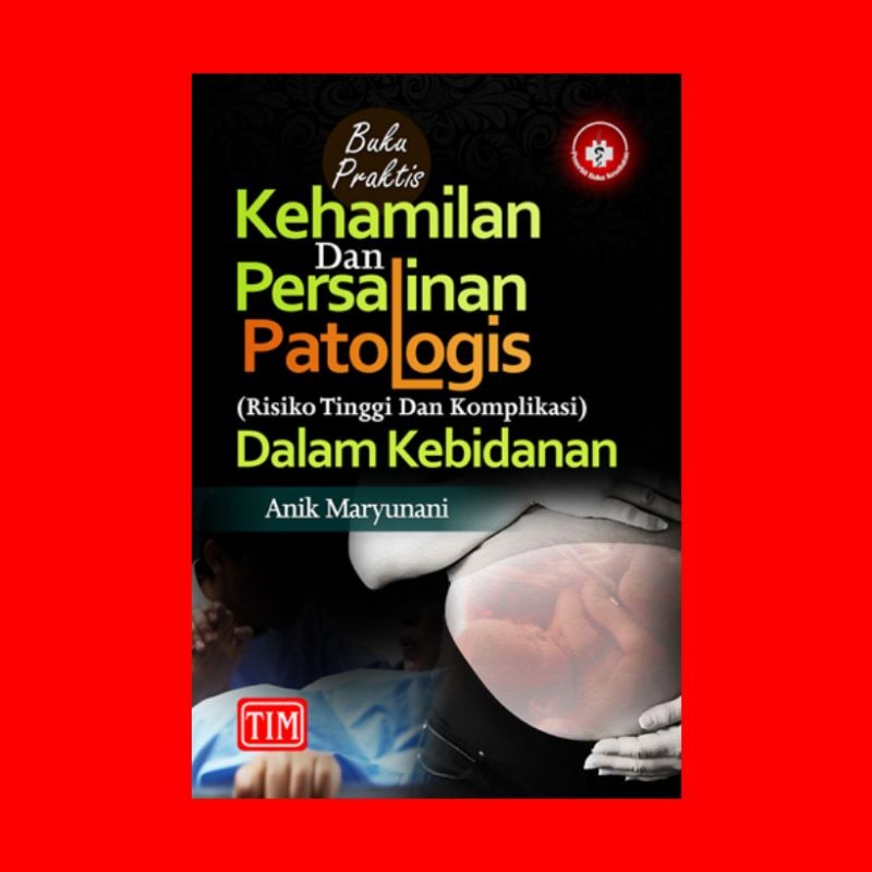 Buku Praktis Kehamilan dan Persalinan Patologis Risiko Tinggi dan Komplikasi dalam Kebidanan Pengara