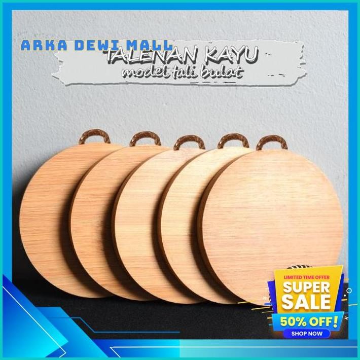 KAYU TALENAN BULAT KAYU PREMIUM FOOD GRADE             TALENAN GANTUNG TALENAN BULAT ARKA DWEI 55 TE