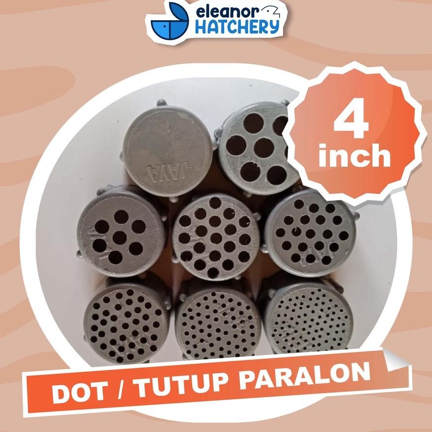 Promo Termurah Dop Pipa Tutup Paralon 4Inch ALL Variasi Untuk Ikan Hias Koi Arwana Lele Nila Mujaer 