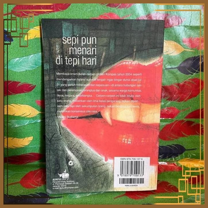 [JAN] BUKU SEPI PUN MENARI DI TEPI HARI - KUMPULAN CERPEN PILIHAN KOMPAS 2004