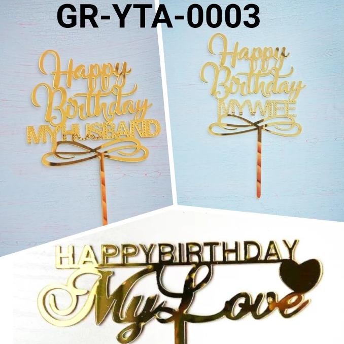 <<<<<] GR-YTA-0003 Cake topper akrilik happy birthday my love husband wife (TULISAN AKRILIK)