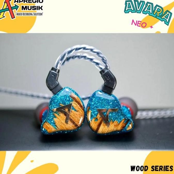 AVARA NEO+ Neo plus wood series monitoring earphone panggung staging luas