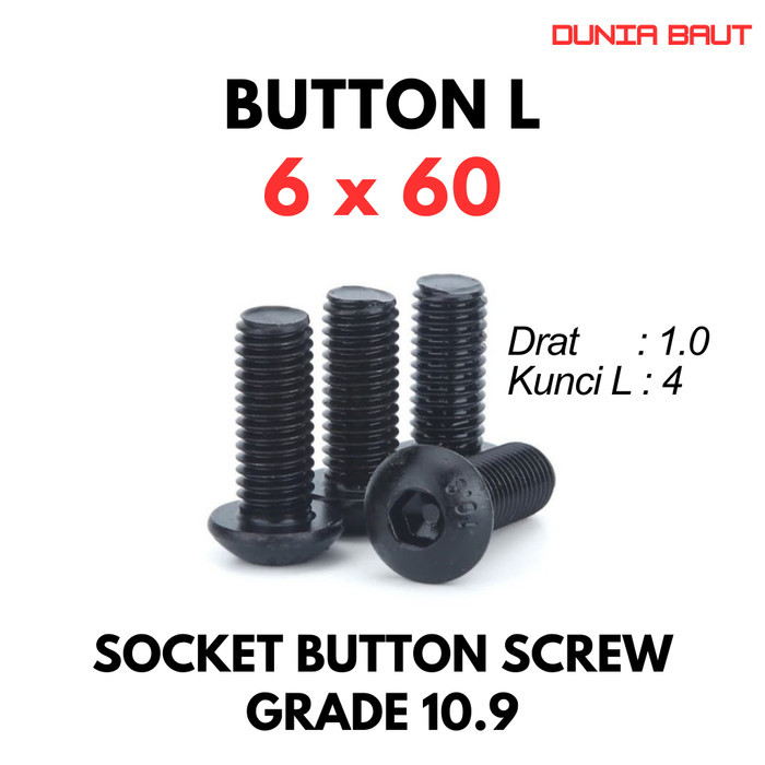 Baja 10.9 Button L M6X60 / Baut Button L 6X60 / Button L Baja M6 X 60 / 6 X 60  - Socket Button Scre