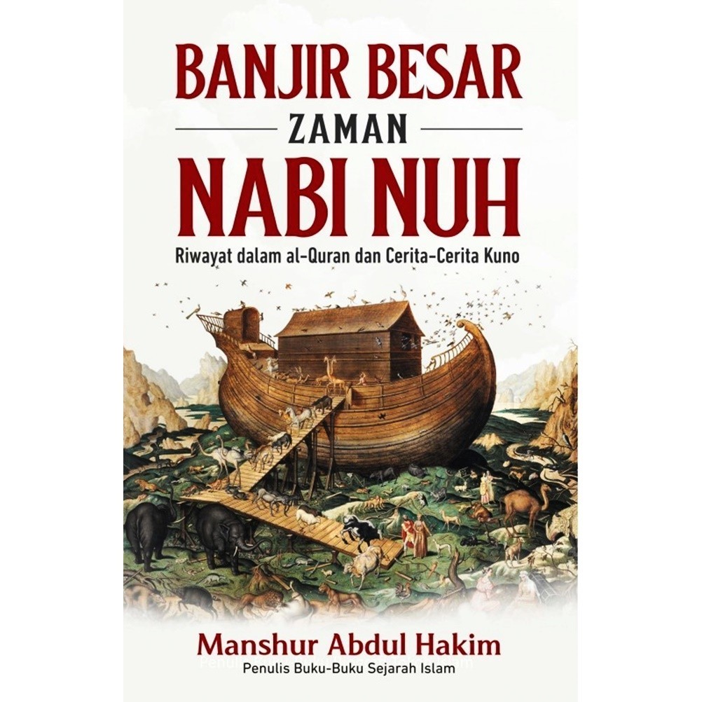 Banjir Besar Zaman Nabi Nuh: Riwayat Dalam Al-Quran&Cerita
