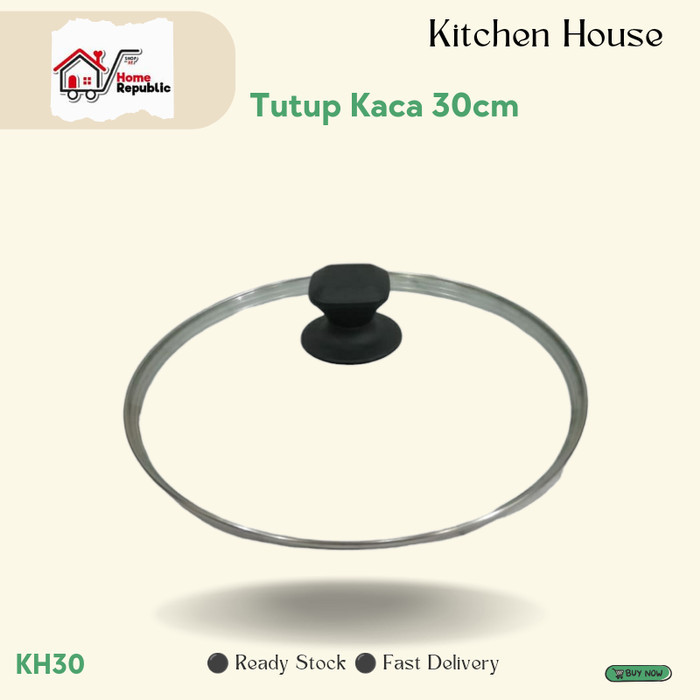 KH Tutup Kuali Tutup Panci 30cm SP0786K Tutup Kaca Glass Lid 30 cm