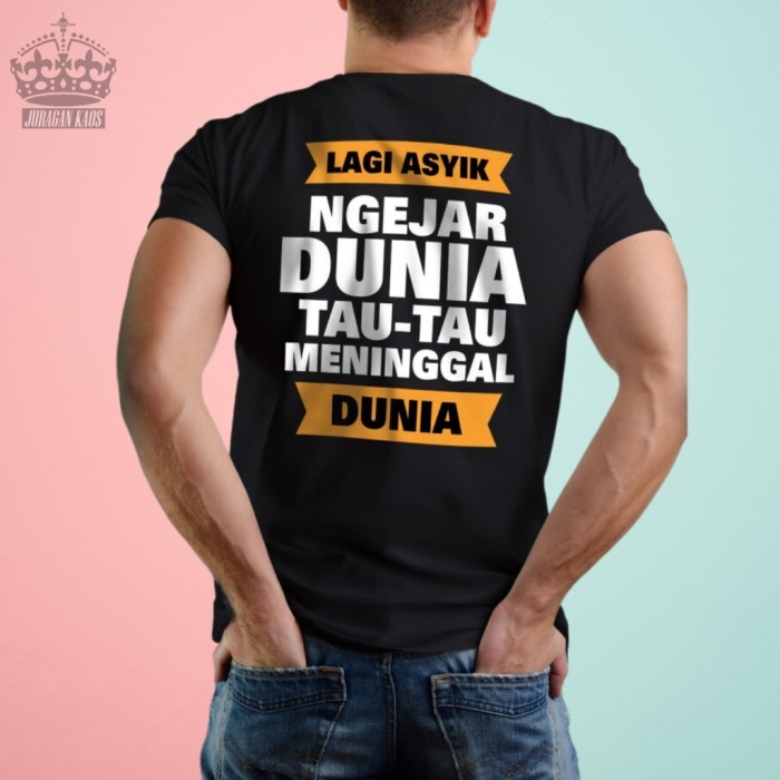 

Kaos Dakwah Islam LAGI ASIK NGEJAR DUNIA Katun Combed 30S