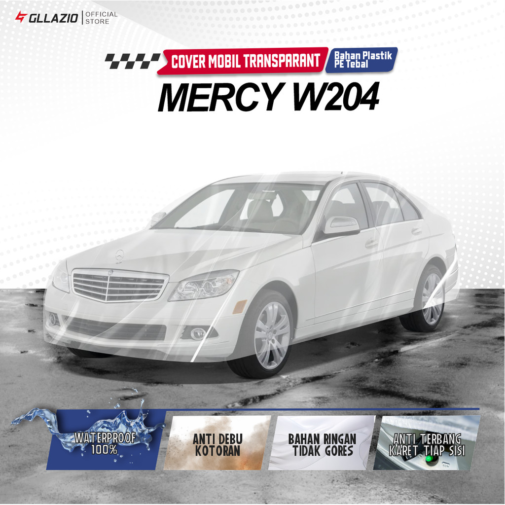 Body Cover Mobil Mercy W204 Transparan / Sarung Mobil Sedan Mercy W204 Plastik / selimut Mercy W204 
