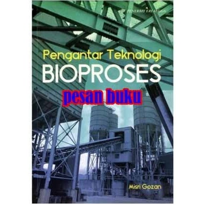 

HOT SALE! Buku PENGANTAR TEKNOLOGI BIOPROSES MISRI GOZAN