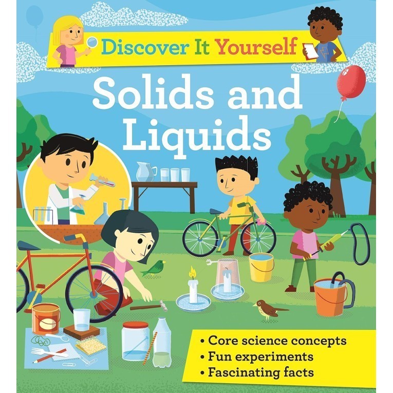DISCOVER IT YOURSELF: SOLIDS AND LIQUIDS