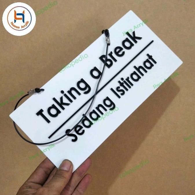 

Diskon!! Taking A Break / Sedang Istirahat Signage Acrylik Timbul
