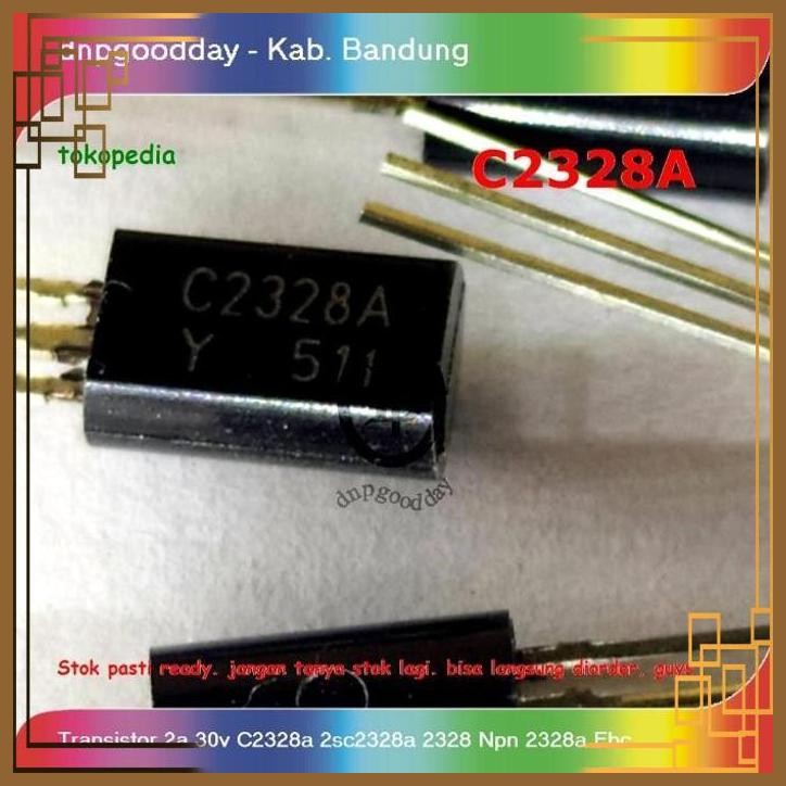 [DNP] Transistor 2a 30v C2328a 2sc2328a 2328 Npn 2328a Ebc