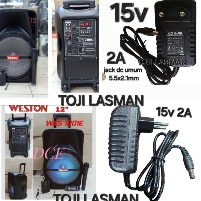 Terbaru ( CHARGER 15V 2A ) UNTUK SPEAKER PORTABLE AKTIVE WESTON CASAN ADAPTOR PSU PORTEBEL AKTIFE AK