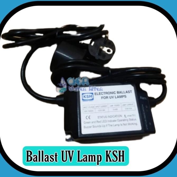 Ballast / Adaptor lampu UV / Ultraviolet 10 - 40 Watt - 12 Gpm KSH