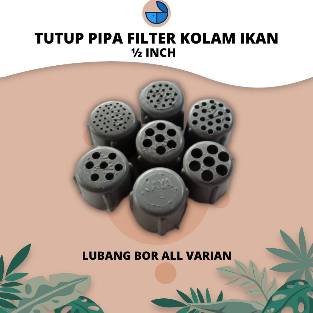 Dop Pipa Tutup Pipa Paralon Inch Pipa Filter Kolam Setengah Inch MURAH