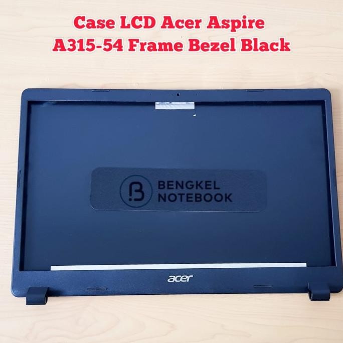 Case Lcd Acer Aspire 3 A315 A315-54 A315-54K A315-42 N19C1 Frame Bezel New Stok