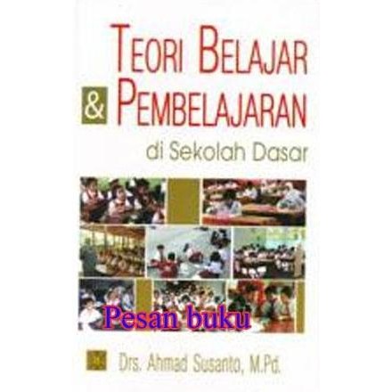 ready stock Buku Teori Belajar & Pembelajaran di Sekolah Dasar Oleh Ahmad Susanto
