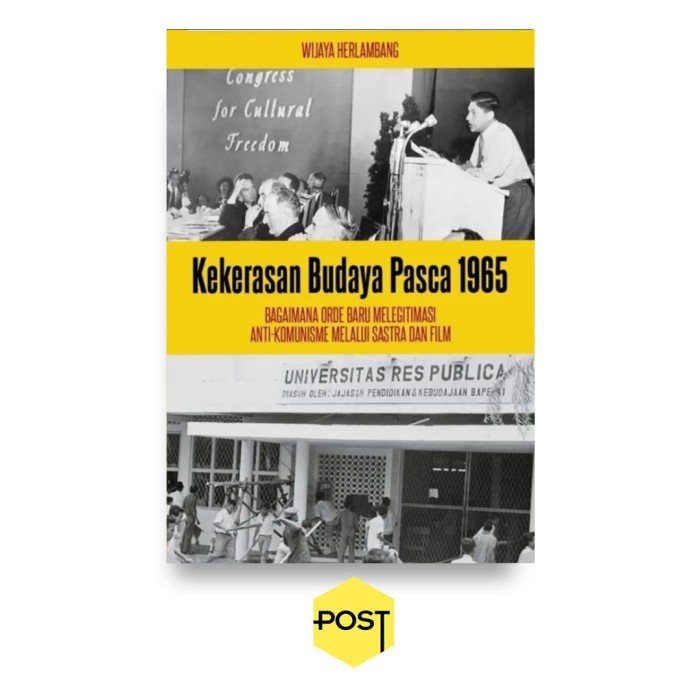 TERLARIS Kekerasan Budaya Pasca 1965: Bagaimana Orde Baru Melegitimasi Anti-Komunisme Melalui