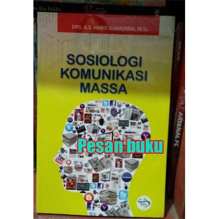 

BUKU SOSIOLOGI KOMUNIKASI MASSA DRS. AS. HARIS SUMADIRIA,