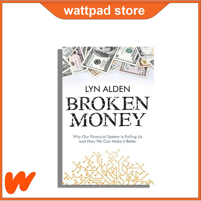 

Most Whised For _versi Eng/Indo_* Broken Money: Why Our Financial System is Failing Us by Lyn Alden
