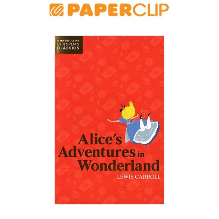 

HARPER COLLINS CHILDREN'S CLASSICS - ALICE'S ADVENTURES IN WONDERLAND