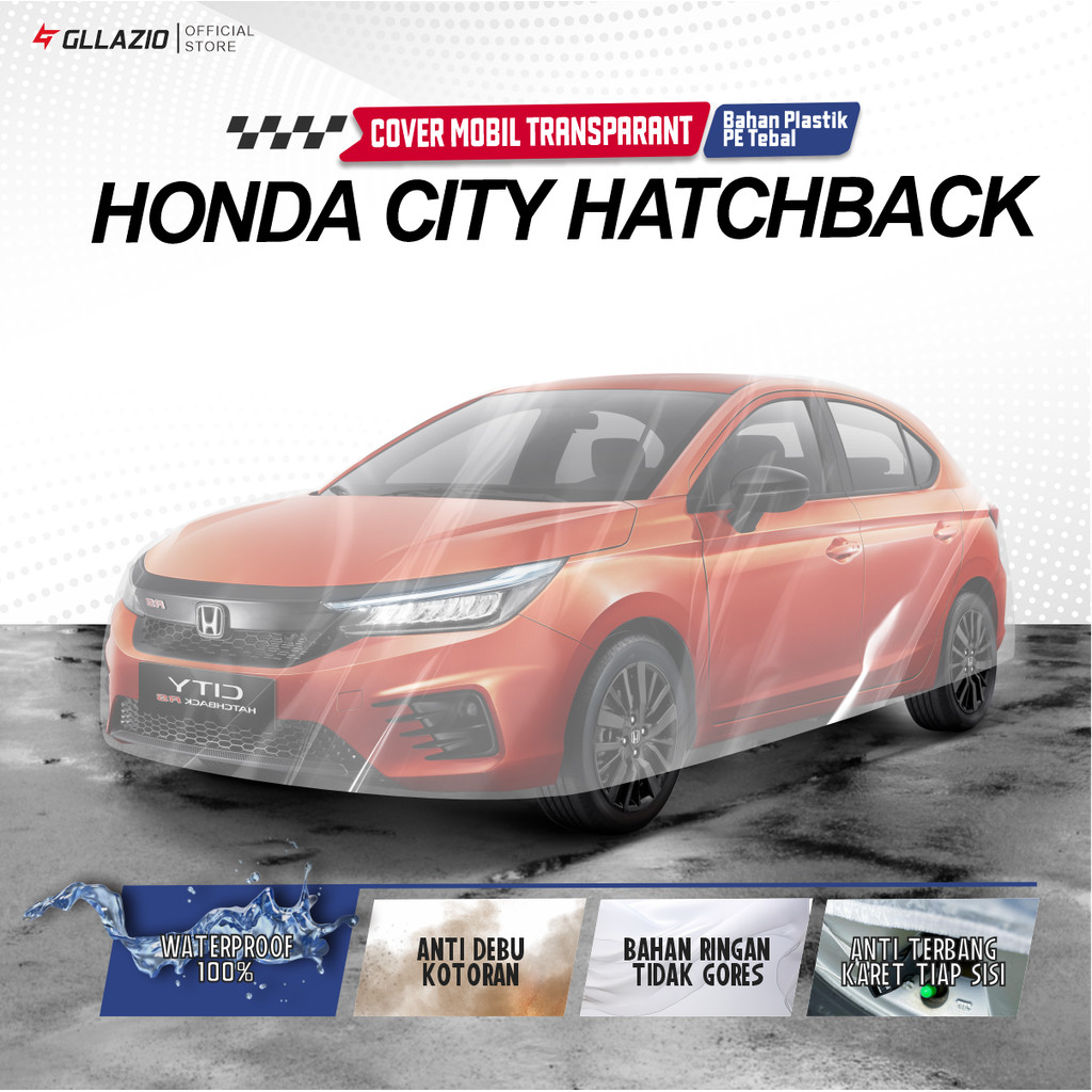 Body Cover Mobil City Hatchback Transparan / Sarung Mobil Honda City Hatchback RS Plastik / selimut 