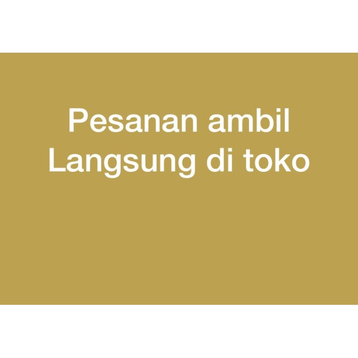 

Pesanan Ambil Di Toko