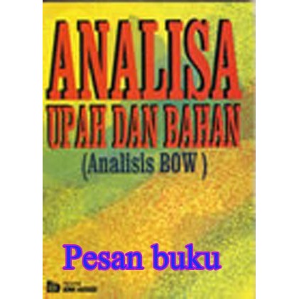 

TERBARU! Buku Analisa Upah dan Bahan (Analisa BOW)