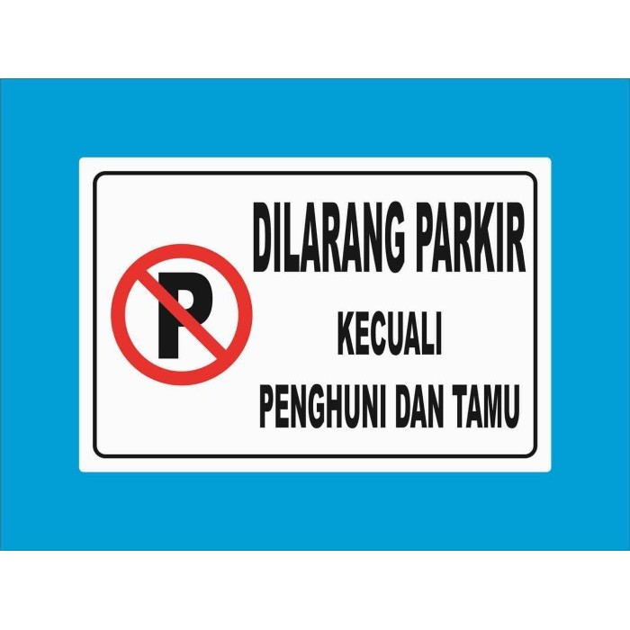 

SIGN LABEL CUSTOM DILARANG PARKIR KECUALI PENGHUNI & TAMU 20X30 CM