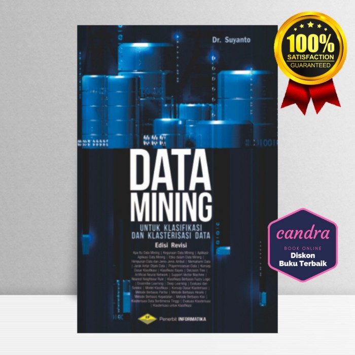 

BERGARANSI DATA MINING (UNTUK KLARIFIKASI DAN KLASTERISASI DATA) EDISI REVISI