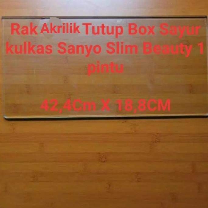 RAK KACA TUTUP BOX SAYUR KULKAS SANYO SLIM BEAUTY 1 PINTU