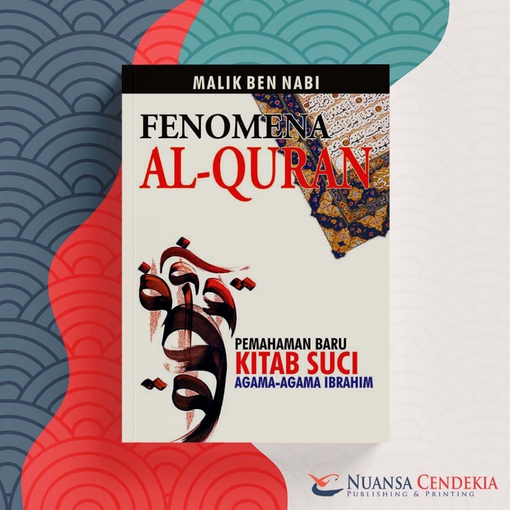 [Marja] Fenomena Al-Quran: Pemahaman Baru Kitab Suci Agama-agama Ibrahim - Malik Ben Nabi