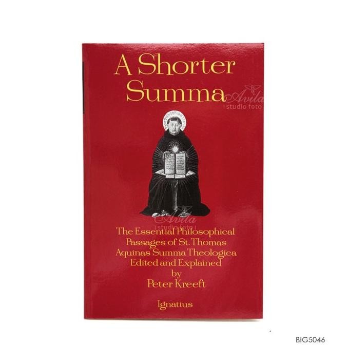 {{{{}}] A Shorter Summa : The Essential Philosophical Passages of Saint Thomas Aquinas' Summa Theolo