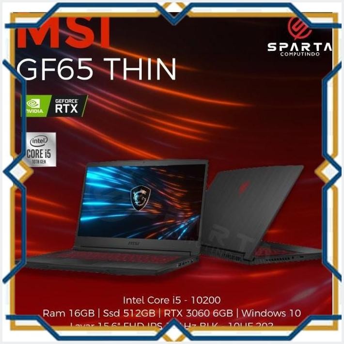 [CVS] JAUL RUGI LAPTOP MSI GF65 THIN CORE I5 GEN 10 RAM 16 GB SSD 512 GB RTX3060 6 NEW