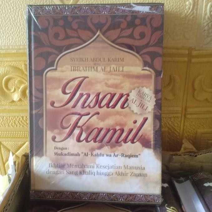 TERBARU - INSAN KAMIL - IKHTIAR MEMAHAMI KESEJATIAN - Al Jili